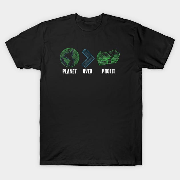 Planet Over Profit Global Warming T-Shirt by captainmood
